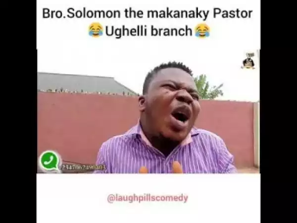 Video: (skit): Laughpills Comedy – The Makanaky Pastor